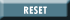 Reset