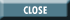 Close
